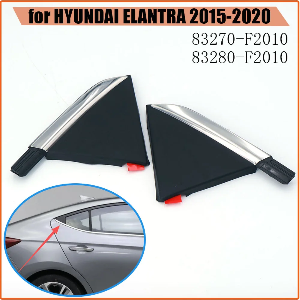 Rear Door Triangle Cover 83270-F2010 83280-F2010 for HYUNDAI ELANTRA 2015-2020 Exterior Triangle Plate Trim Corner Molding Cover