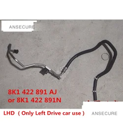 LHD  Power Steering Return Oil Container Hose Pipe For Audi A4 B8 S4 A5 S5  2008-2012 8K1422891AJ  8K1 422 891 AJ