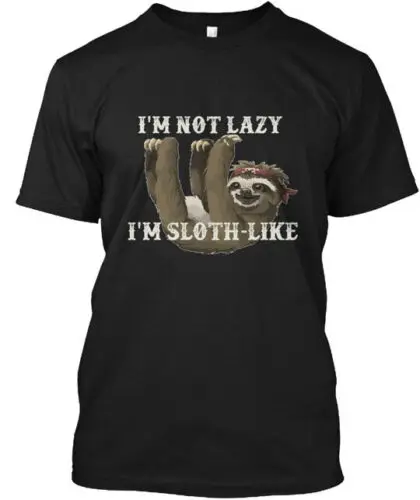 Sloth Like T-Shirt Made in the USA Size S to 5XL