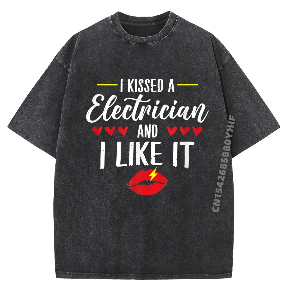 

I Kissed An Electrician And I Liked It Electrician Mens Clothing High Quality Washed T-shirts Group Printed Tops