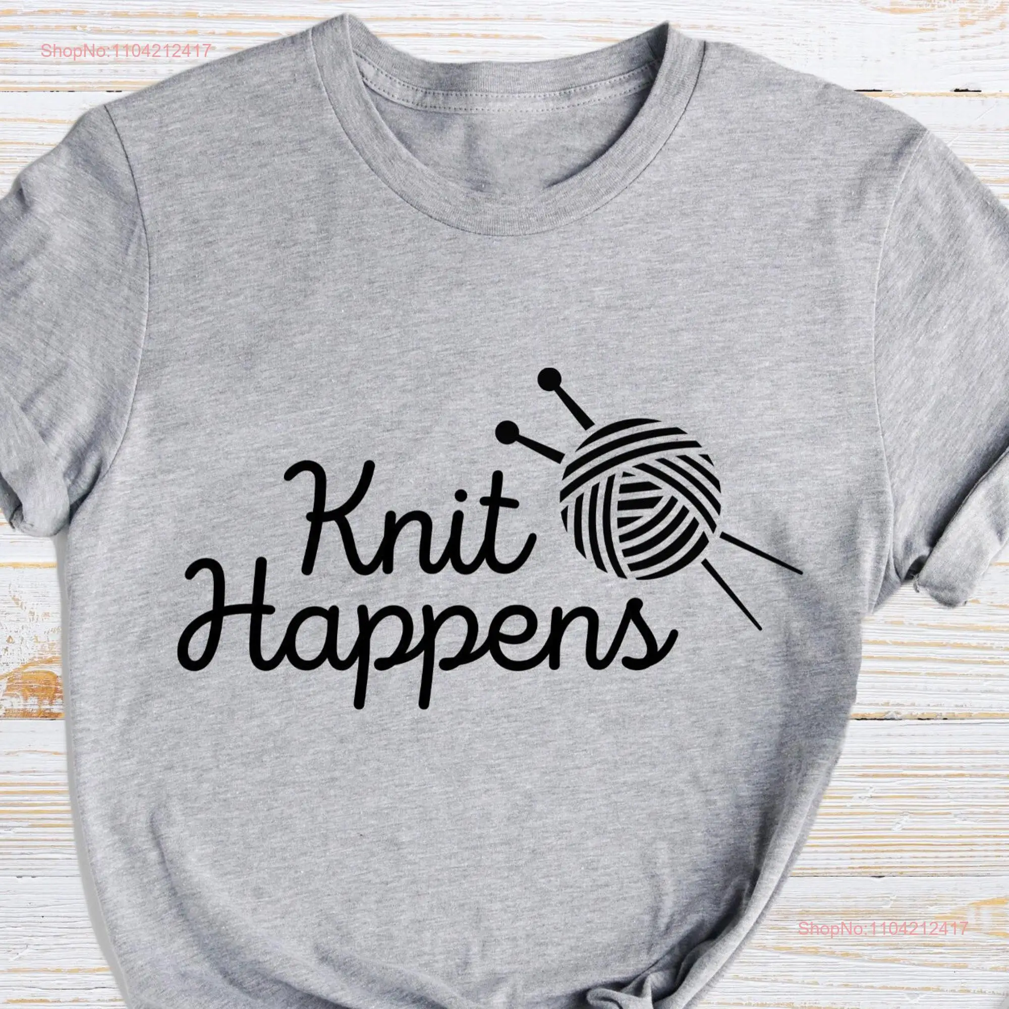 Knit Happens T Shirt Grandma Knitting Lover For Crafters Crafting Mom Nana long or short sleeves