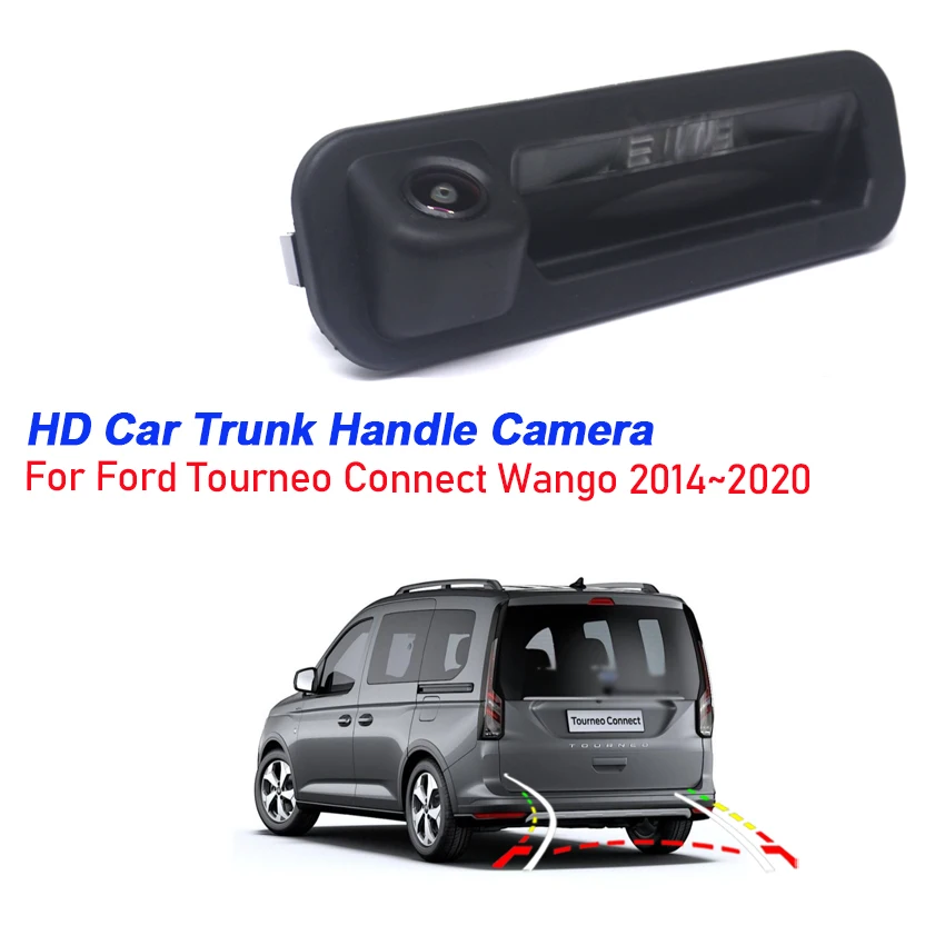 Trunk Handle Camera For Ford Tourneo Connect Wango 2014~2017 2018 2019 2020 HD CCD backup Parking Camera Dynamic Trajectory