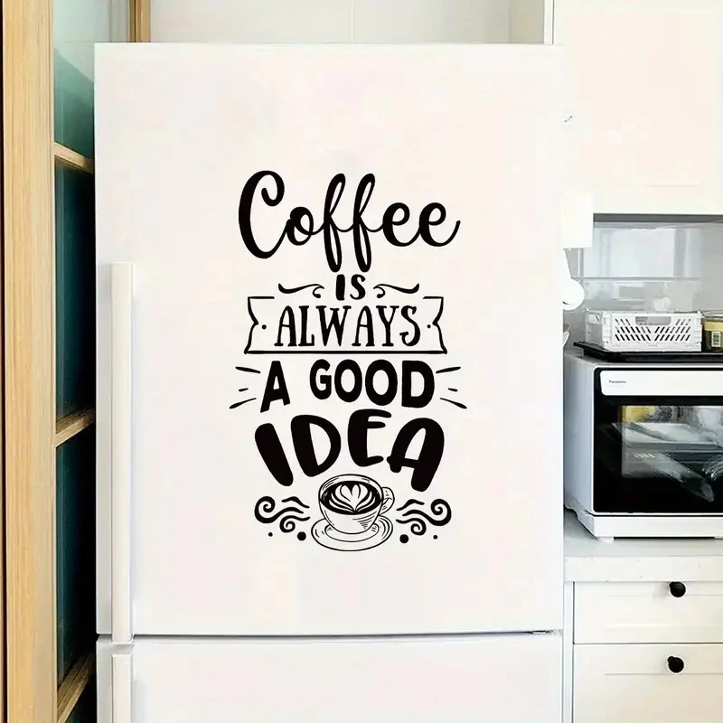 1 pc coffee is always a good idea Vinyl Wallpaper Roll Furniture Decorative for kitchen or coffeeshop Decal Creative Stickers