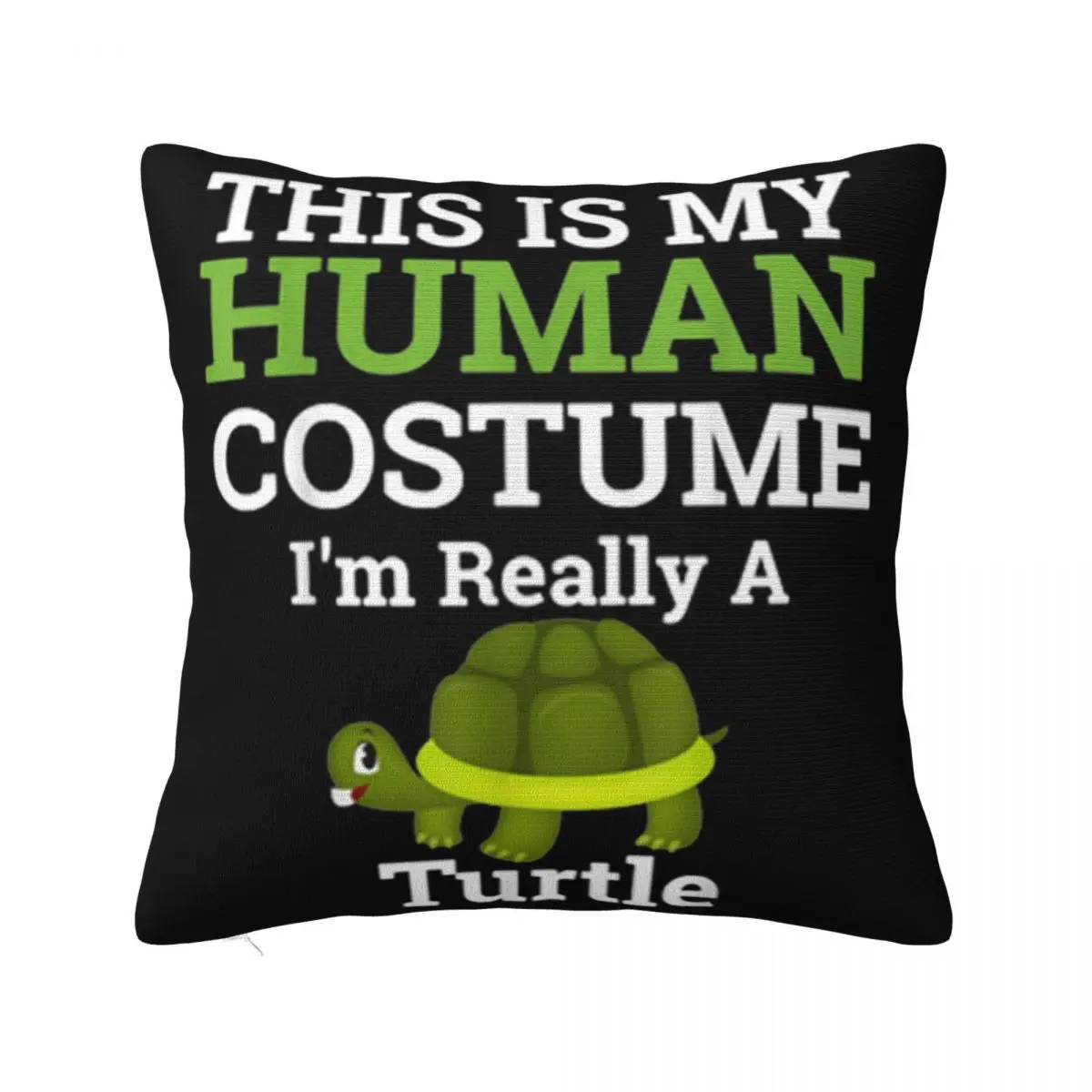 Top This Is My Human Costume I'M Really A Turtle Halloween Vintage Punk On Sale Man Men Pillow Case