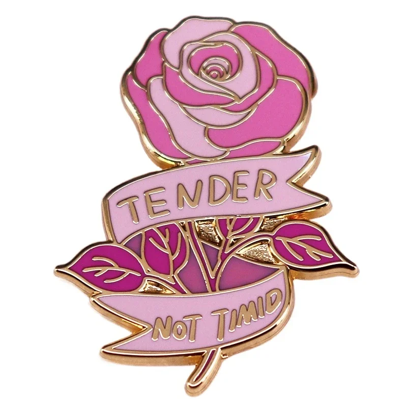 Beautiful Pink Rose Hard Enamel Pin TENDER NOT TIMID Metal Badge Floral Brooch for Jewelry Accessory Gifts for Women Girls