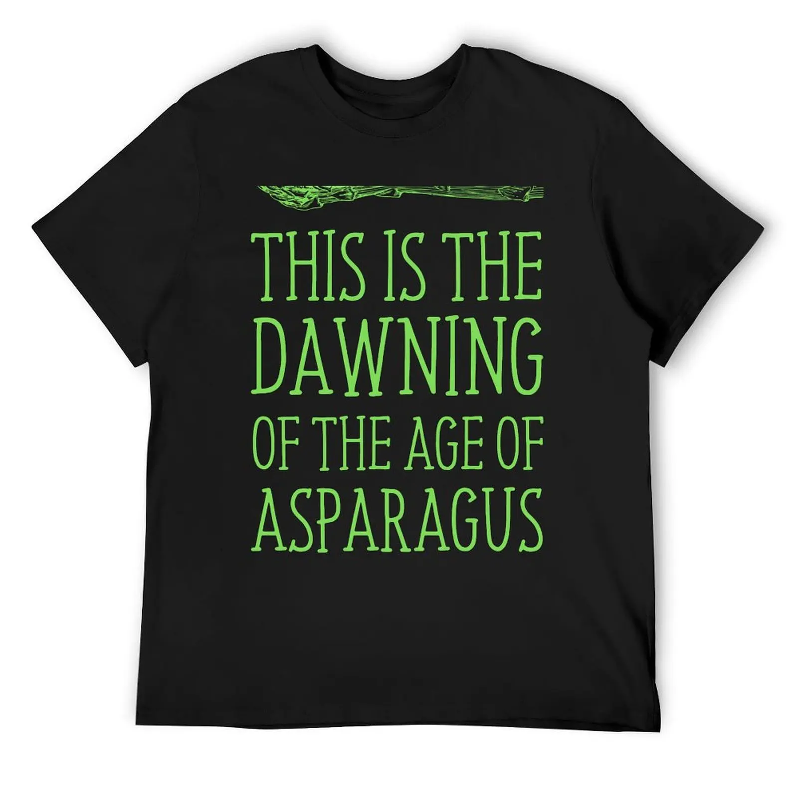 This Is The Dawning Of The Age Of Asparagus T-Shirt graphics customs design your own men t shirt