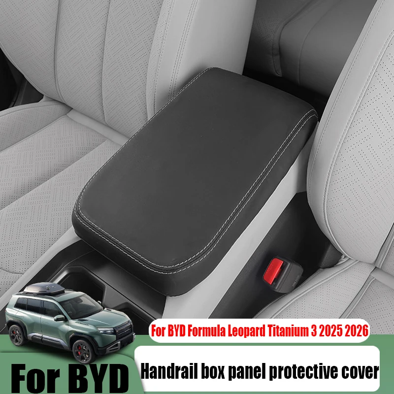 For BYD Formula Leopard Titanium 3 2025 2026 handrail box panel leather protective cover car interior modification accessories