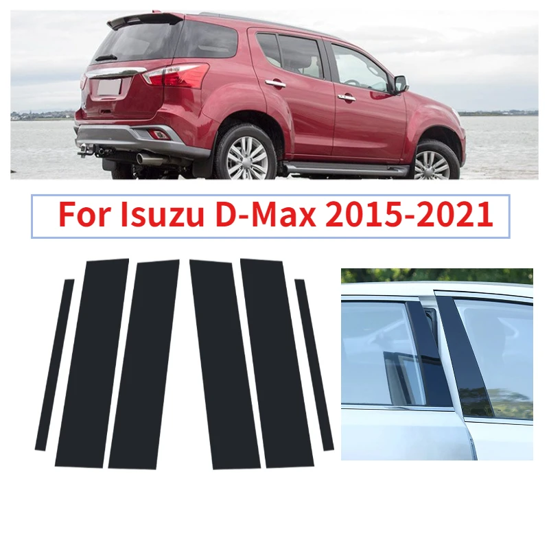 

For Isuzu D-Max 2015 2016-2021 Car Window Door Column B C Pillar Post Trim Cover Glossy Black Stickers Accessories Auto Parts