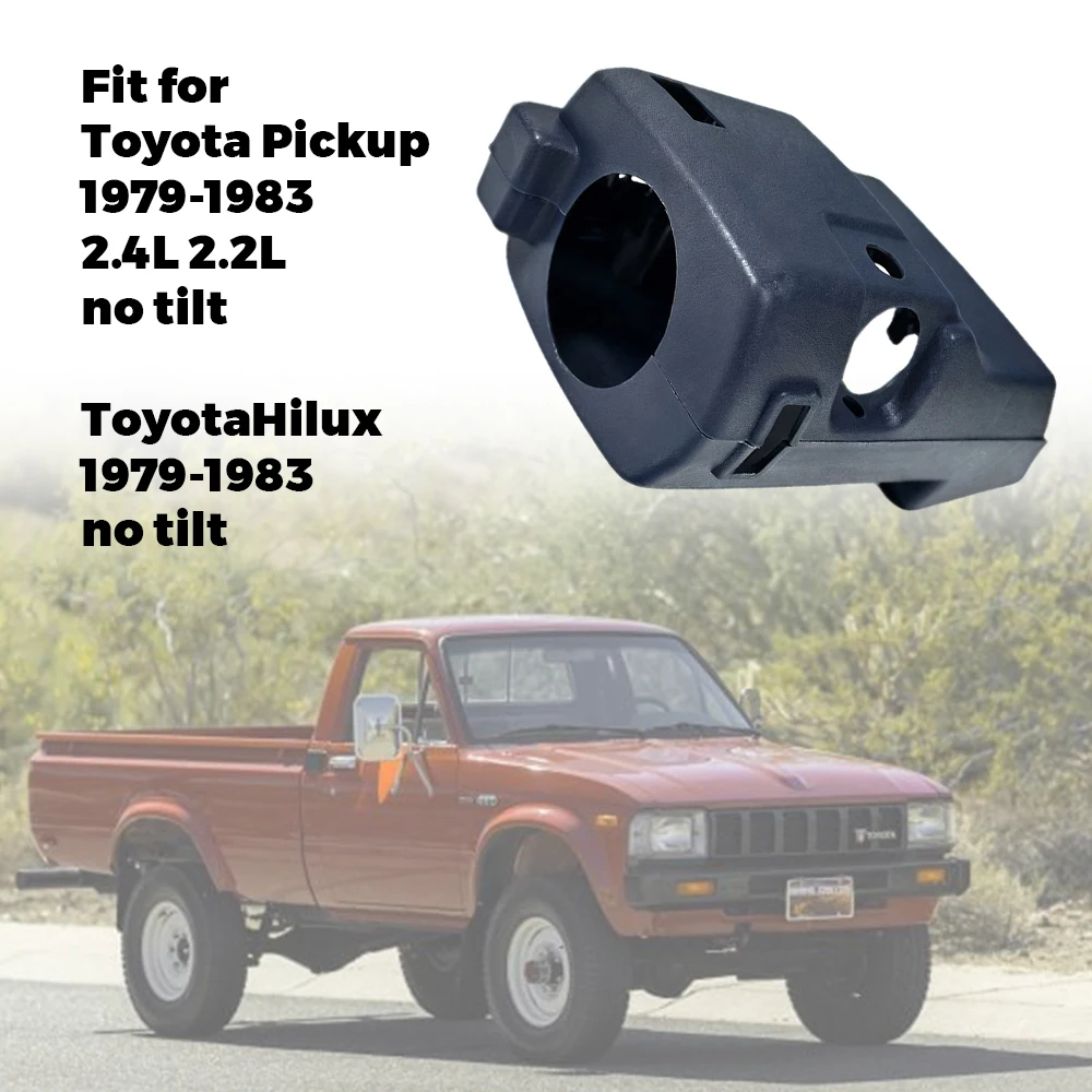 Car Steering Column Cover Shroud for Toyota Pickup 1979-1983 2.4L 2.2L No Tilt for Toyota Hilux 1979-1983 No Tilt Car Accessory