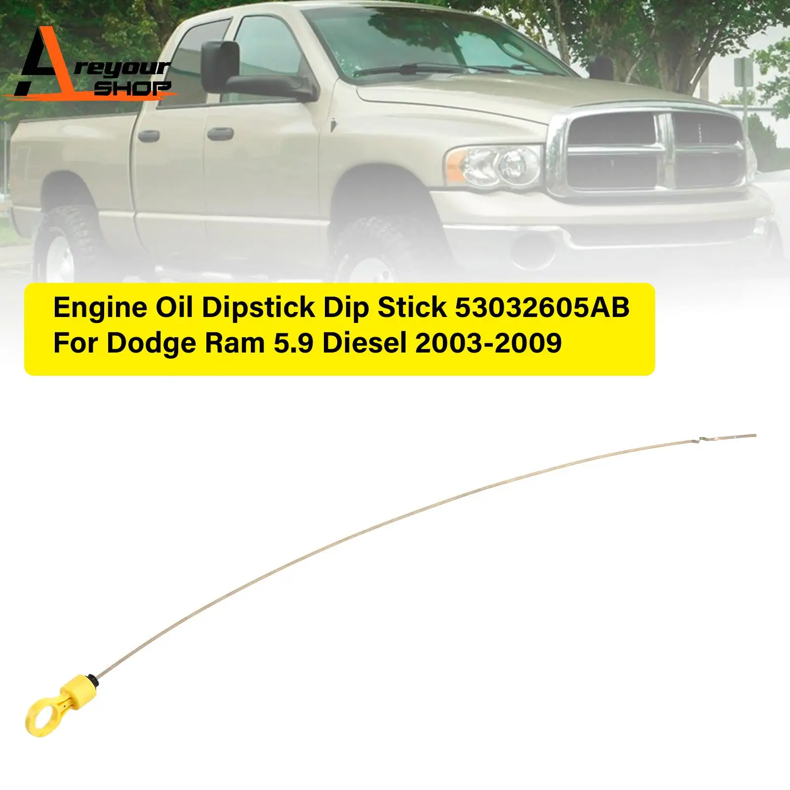 

Areyourshop Engine Oil Dipstick Dip Stick 53032605AB for Dodge Ram 5.9 Diesel 2003 2004 2005 2006 2007 2008 2009