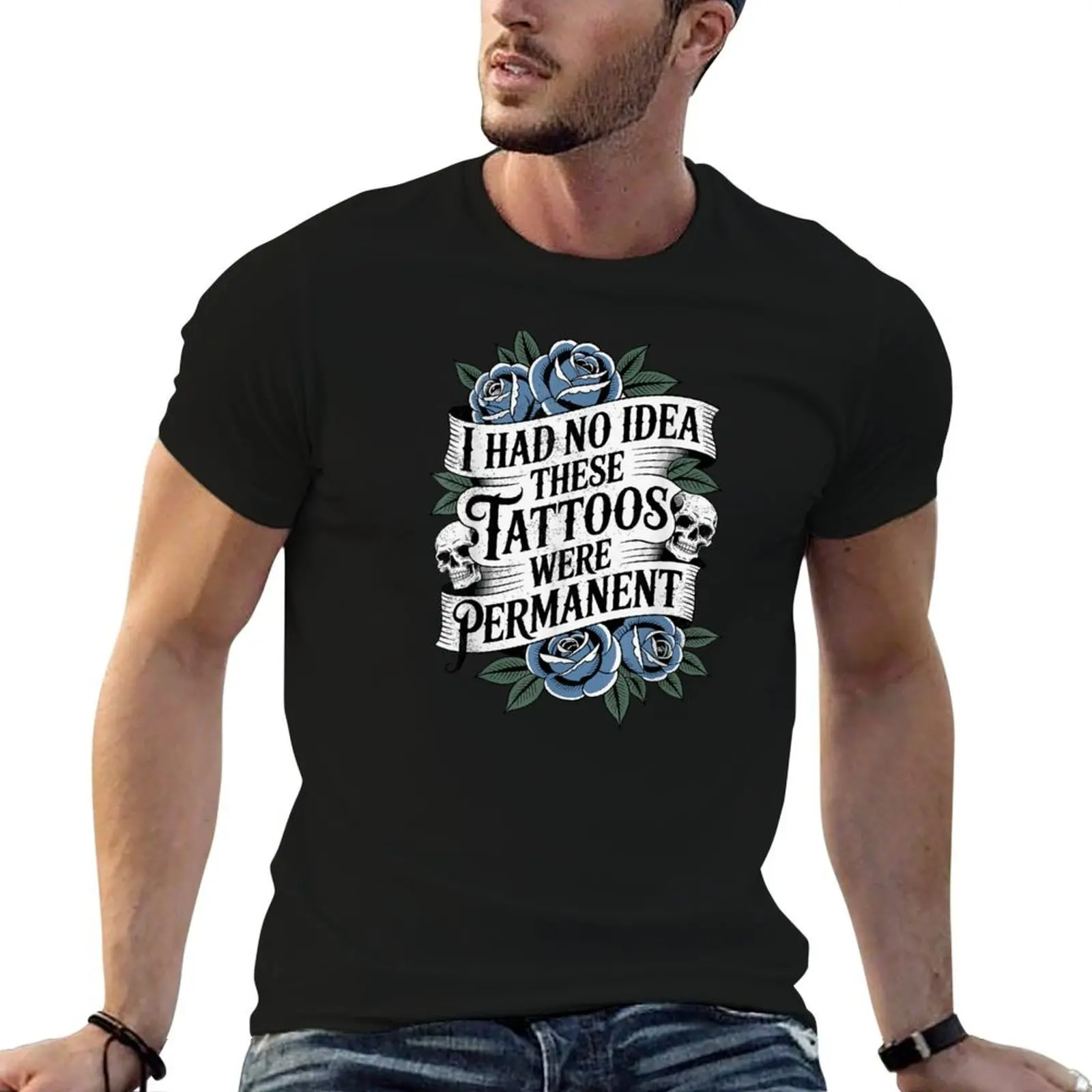 I Had No Idea These Tattoos Were Permanent Ink T-Shirt rapper graphic tees funny gifts luxury clothes men