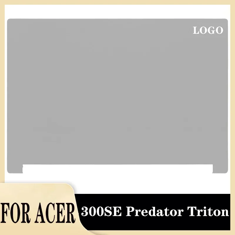 For 300SE Predator Triton Laptop LCD Back Cover Top Screen Case Rear Lid Top Case