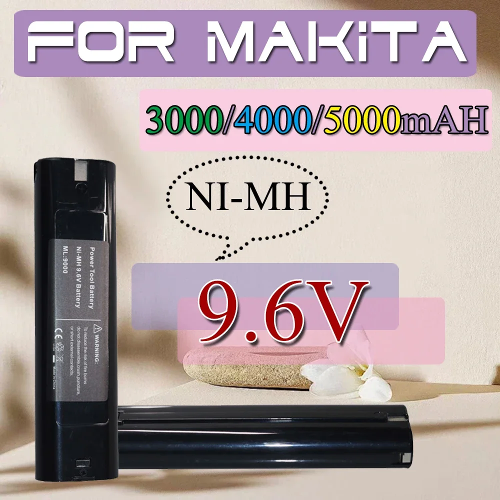 

For Makita 9.6V 5000mah Ni-MH Battery Replacement 9000 9000 902 9033 6095D 6096D 6093D 6012HD DA391D 5090D 4390D 5090D