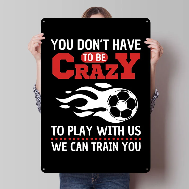 Funny Soccer Saying Soccer Metal Poster Custom Wall Art Retro Vintage Tinplate Signs for Fans Bedroom Decoration Gaming House