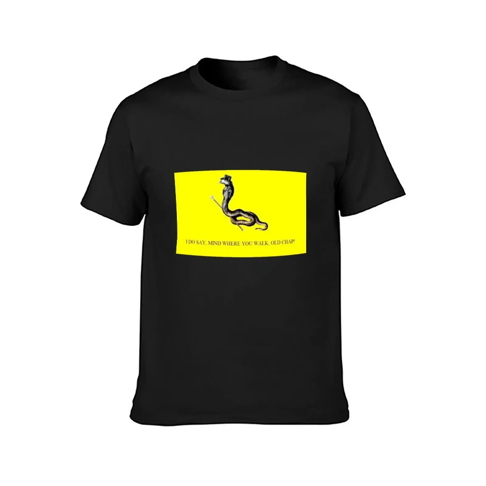 I do say, mind where you walk, old chap! Gadsden meme. T-Shirt plain anime tshirt tee shirts for men