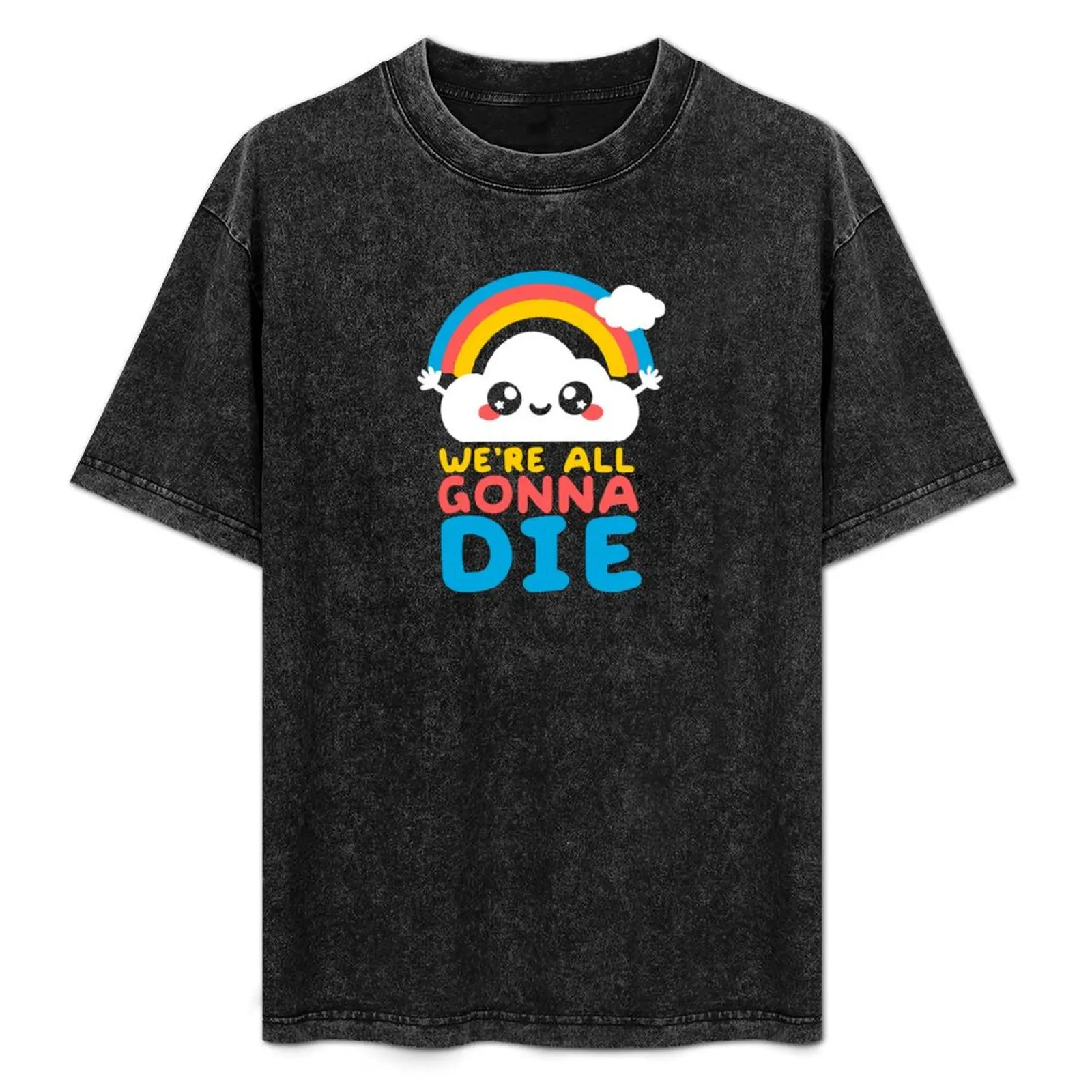 

We're all gonna die T-Shirt plain Luxury man vintage t shirt men