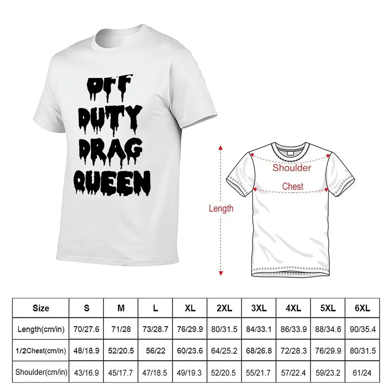 Off Duty Drag Queen T-Shirt graphic shirts plus size tops for a boy mens t shirts pack