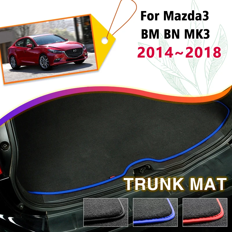 For Mazda3 BM BN Mazda 3 MK3 Sedan 2014~2018 Car Trunk Mat Boot Cargo Liner Tray Rear Trunk Luggage Carpet Pads Auto Accessories