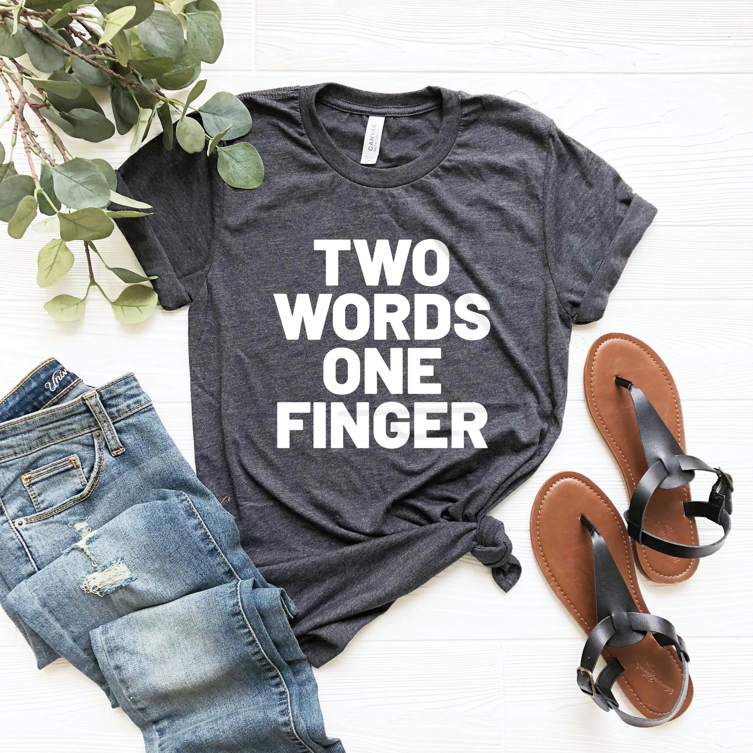 Two words one finger shirt funny sarcastic gifT T birthday