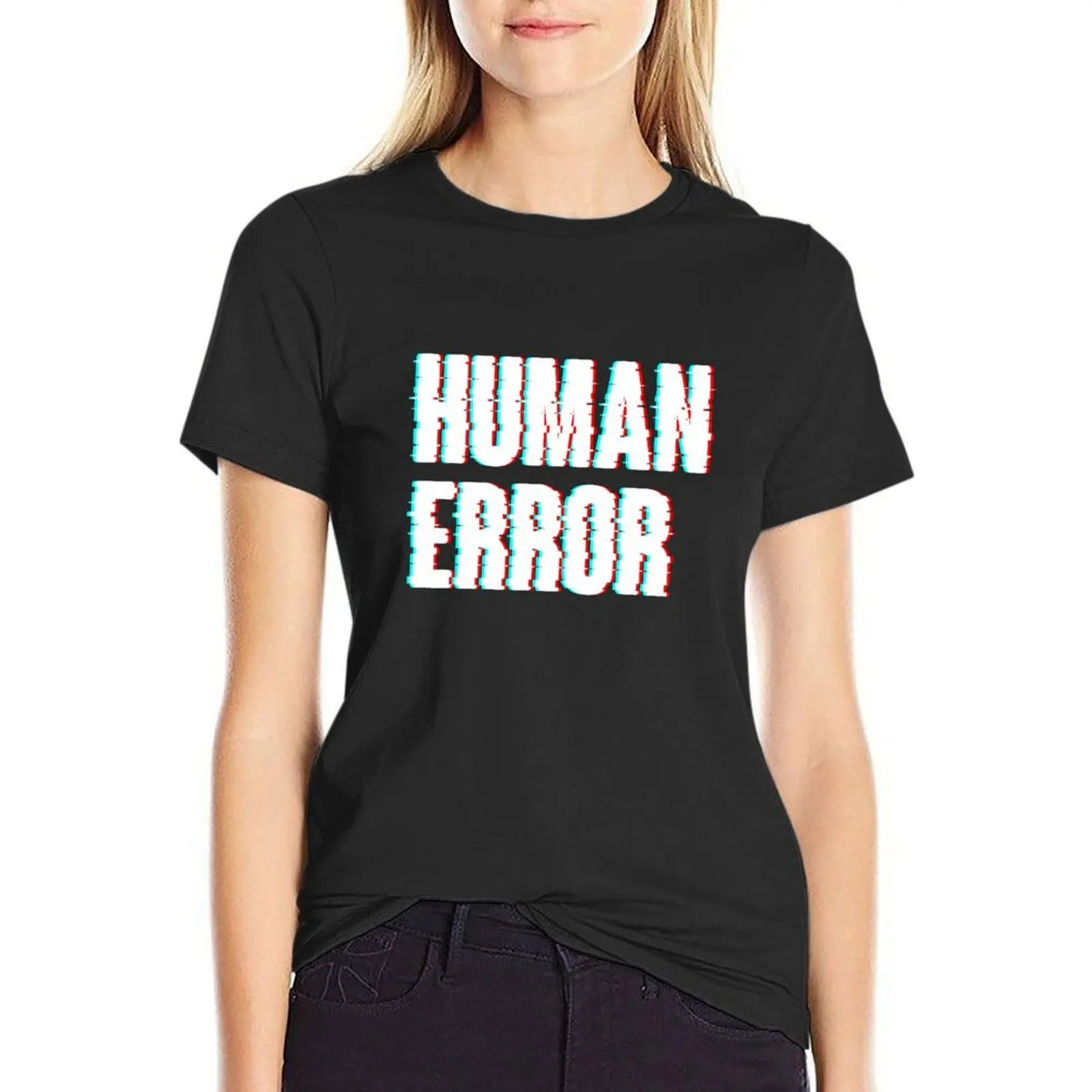 

Glitched Human Error T-Shirt sweat graphics cute clothes customizeds summer clothes for Women