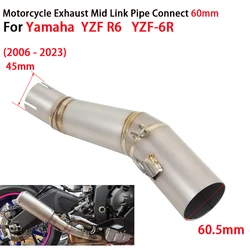 For Yamaha YZF R6 YZF-6R 2006 2007 2008 2009 - 2023 Motorcycle Exhaust Escape System Modified Mid Link Pipe Connect 60mm Muffler