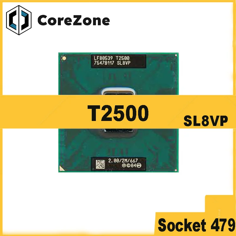 Core 2 Duo T2500 SL8VP CPU (2M Cache, 2.00 GHz, 667 MHz FSB, Dual-Core) For 945 chipset Laptop processor