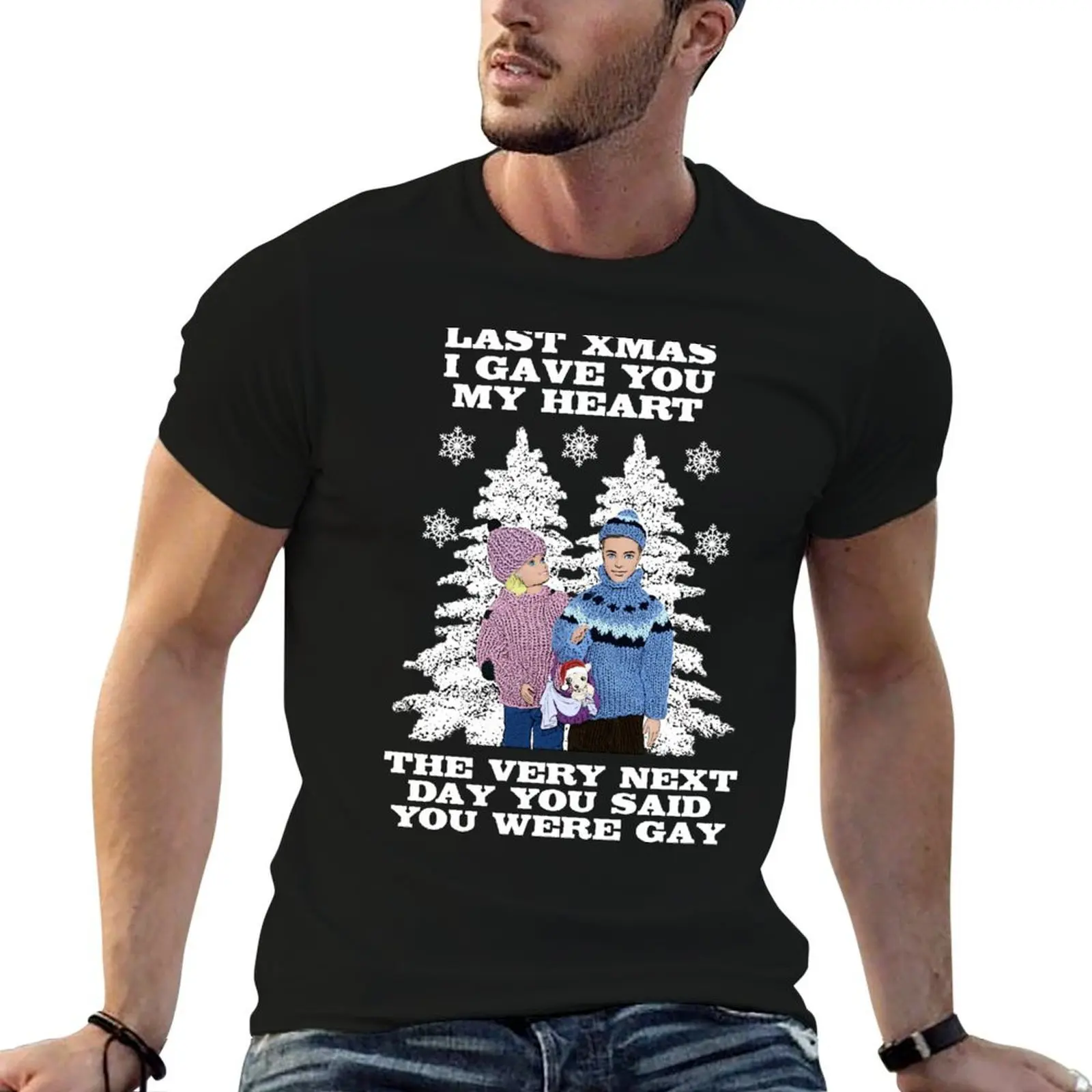 

Last Christmas I Gave You My Heart - The Very Next Day You Said You Were Gay! T-Shirt t shirts for man graphic funny T-Shirt