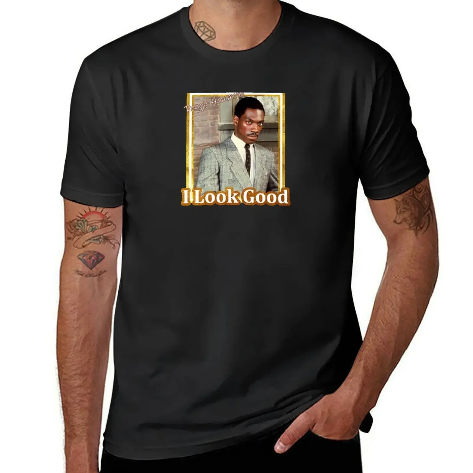 

Reggie Hammond I Look Good T-Shirt man t shirt Personalized t-shirt mens designer clothes