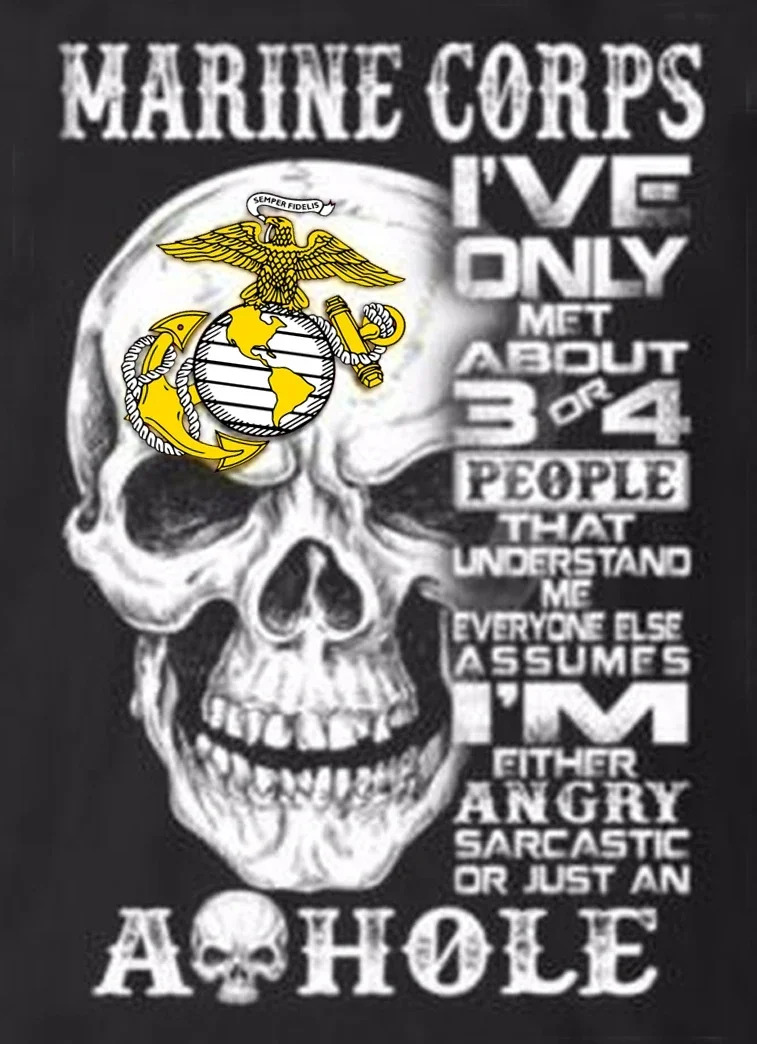 I've Only Met about 3 or 4 People. US Marine Corps Skull T-Shirt 100% Cotton O-Neck Short Sleeve Casual Mens T-shirt Size S-3XL