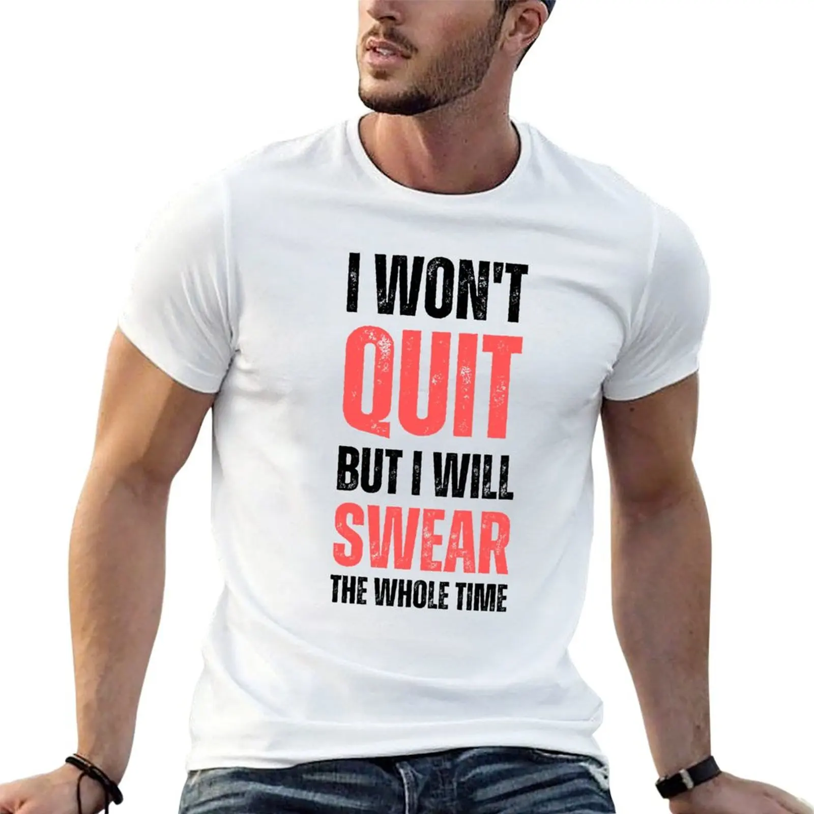 

I Won't Quit But I Will Swear The Whole Time Funny Hustler and Workout Design T-Shirt heavyweights mens champion t shirts