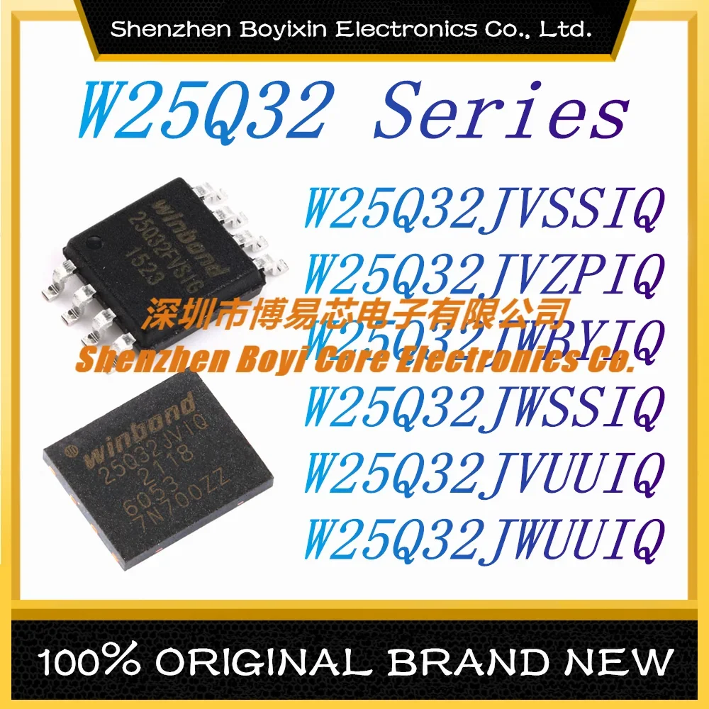 

W25Q32JVSSIQ W25Q32JVZPIQ W25Q32JWBYIQ W25Q32JWSSIQ W25Q32JVUUIQ W25Q32JWUUIQl NOR FLASH New Original Genuine