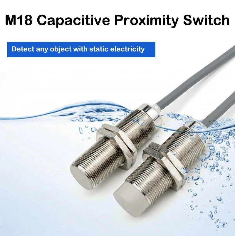 M18 Capacitive Proximity Switch - Non-metal Detection Switch - Material Level Liquid Level Sensor