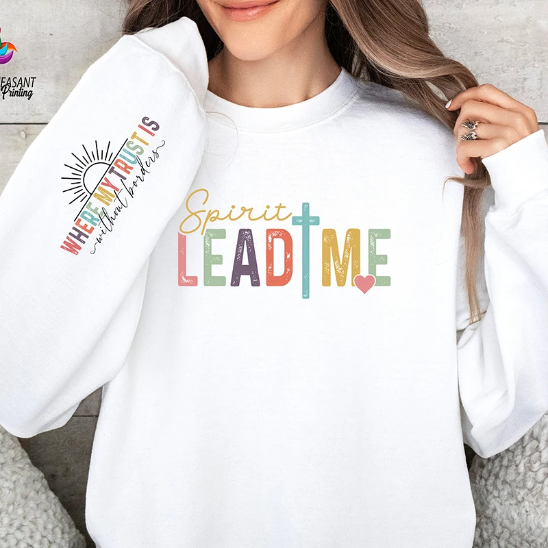 

Spirit Lead Me Where My Trust Is Sunshine Sleeve Design Women Sweatshirt Religious Clothes Christian Inspirational Hoodies