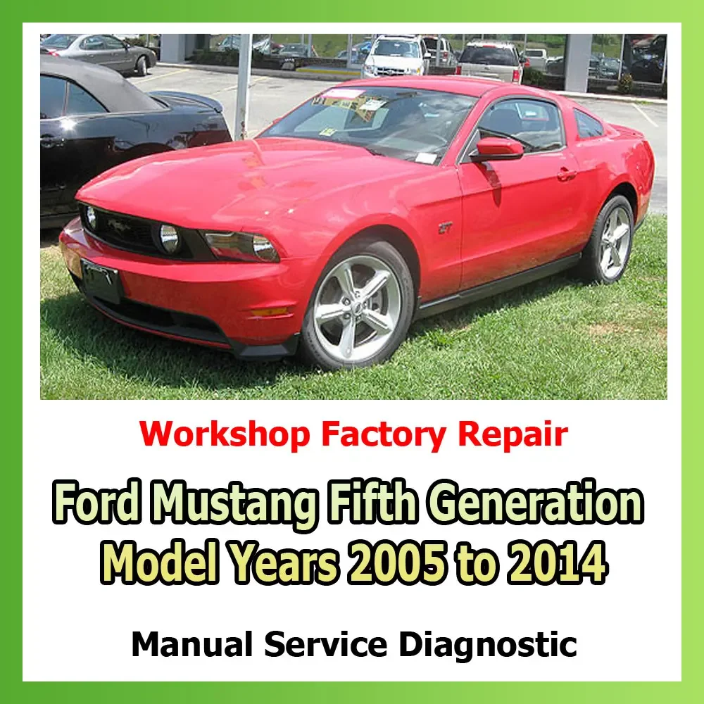 Factory workshop manual Ford Mustang Fifth Generation Model Years 2005 to 2014 Repair Manual electrical systems wiring diagrams