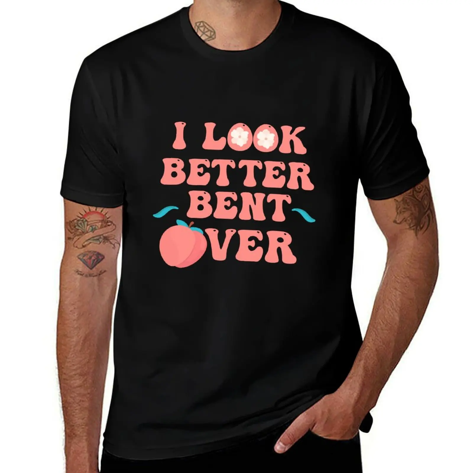 

i look better bent over T-Shirt t shirts for man graphic tees t shirts for man pack cotton funny t shirts man T-shirt