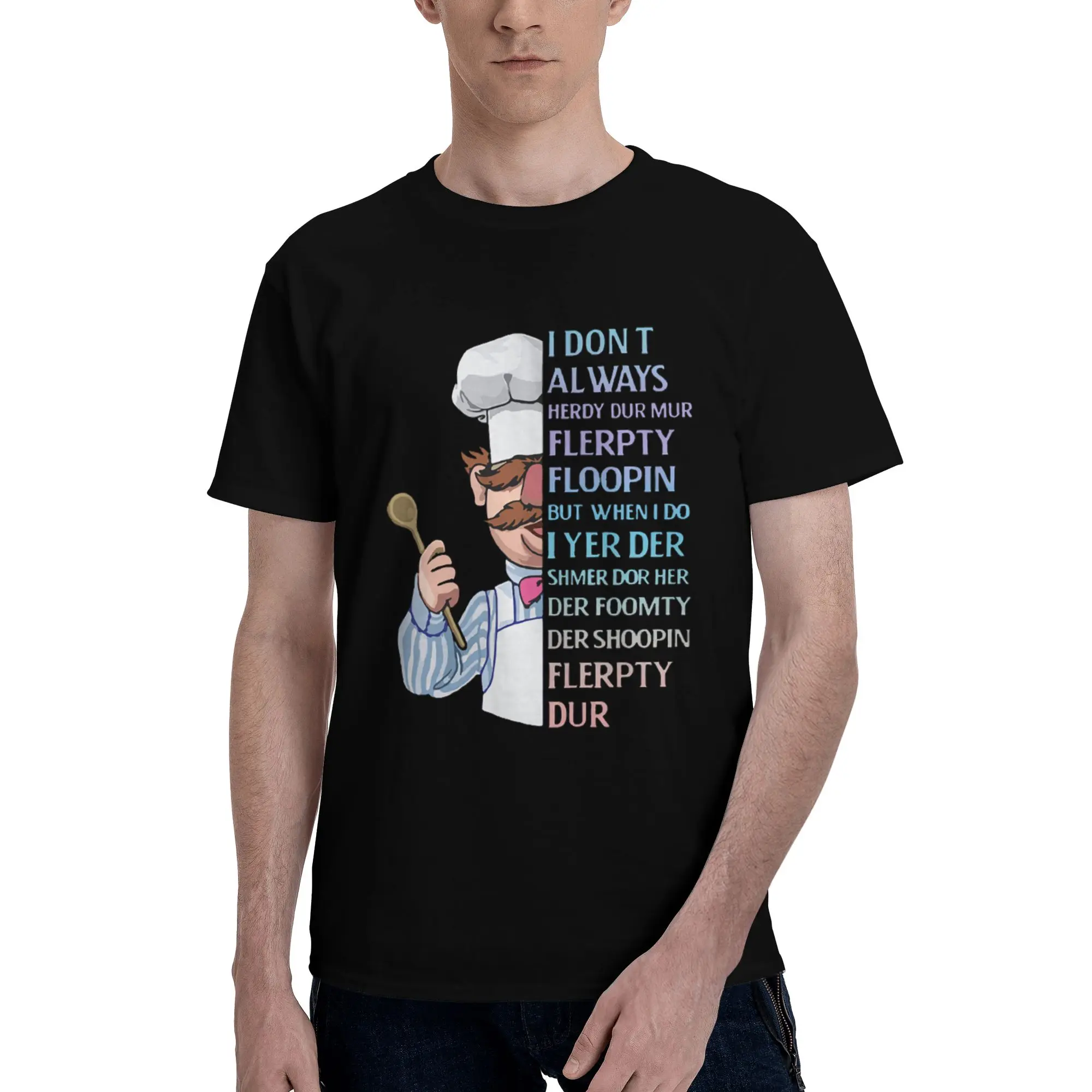 

the swedish chef - I dont Always herdy dur mur 100% Cotton T-Shirt Men'sFashion T Shirts Men Round Neck Short Sleeve S-6XL