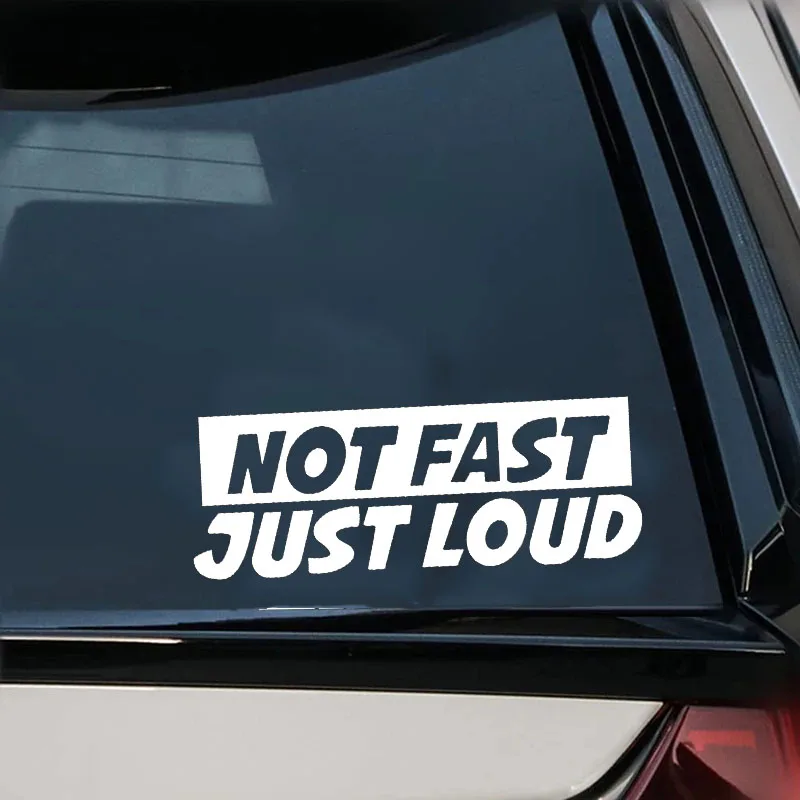 

Car Vinyl Decal Not Fast Just Loud Creative Design Sticker Waterproof Removable for Car Motorcycle Laptop Auto Body Decoration