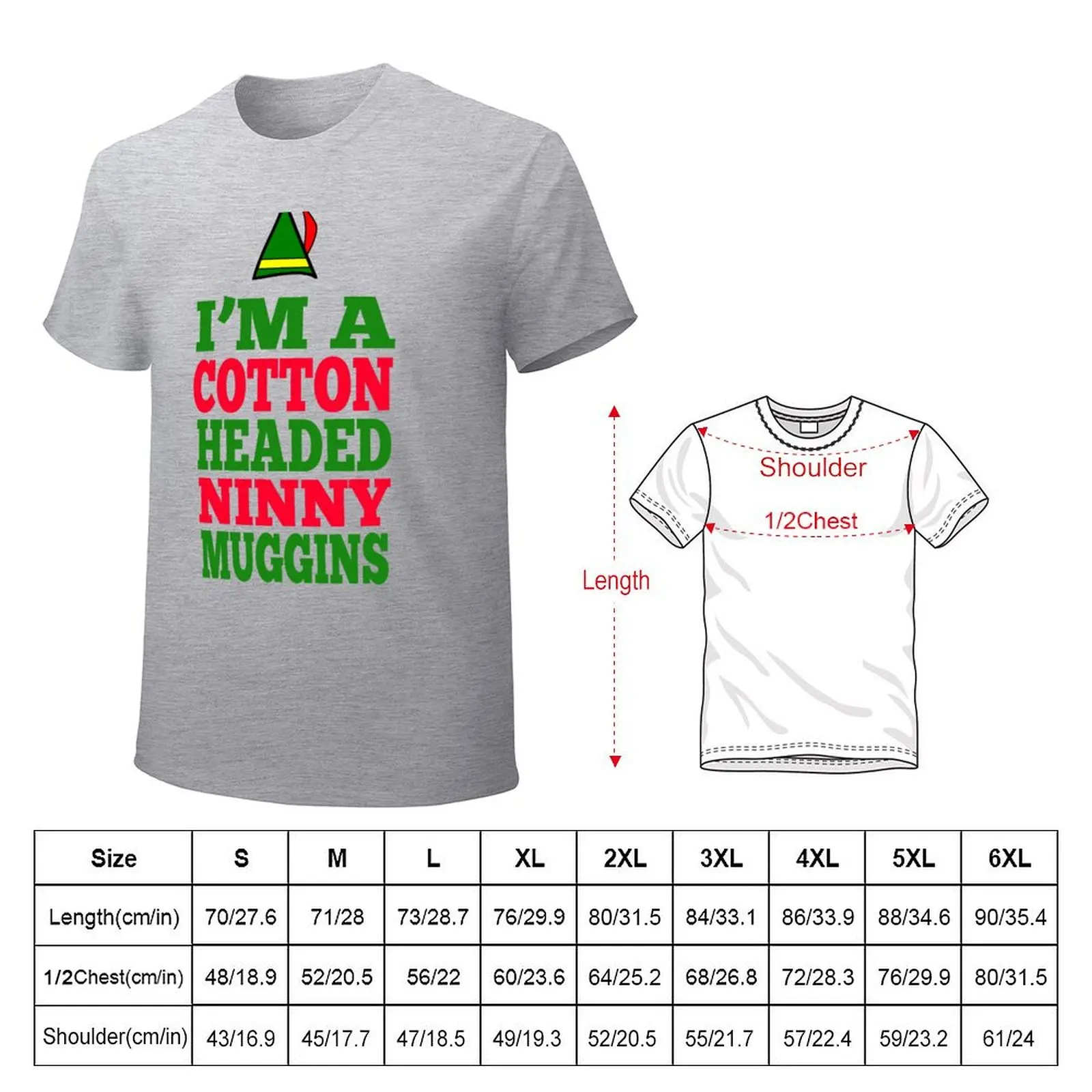 Elf Quote - I'm A Cotton Headed Ninny Muggins T-Shirt customizeds tops heavyweight t shirts for men