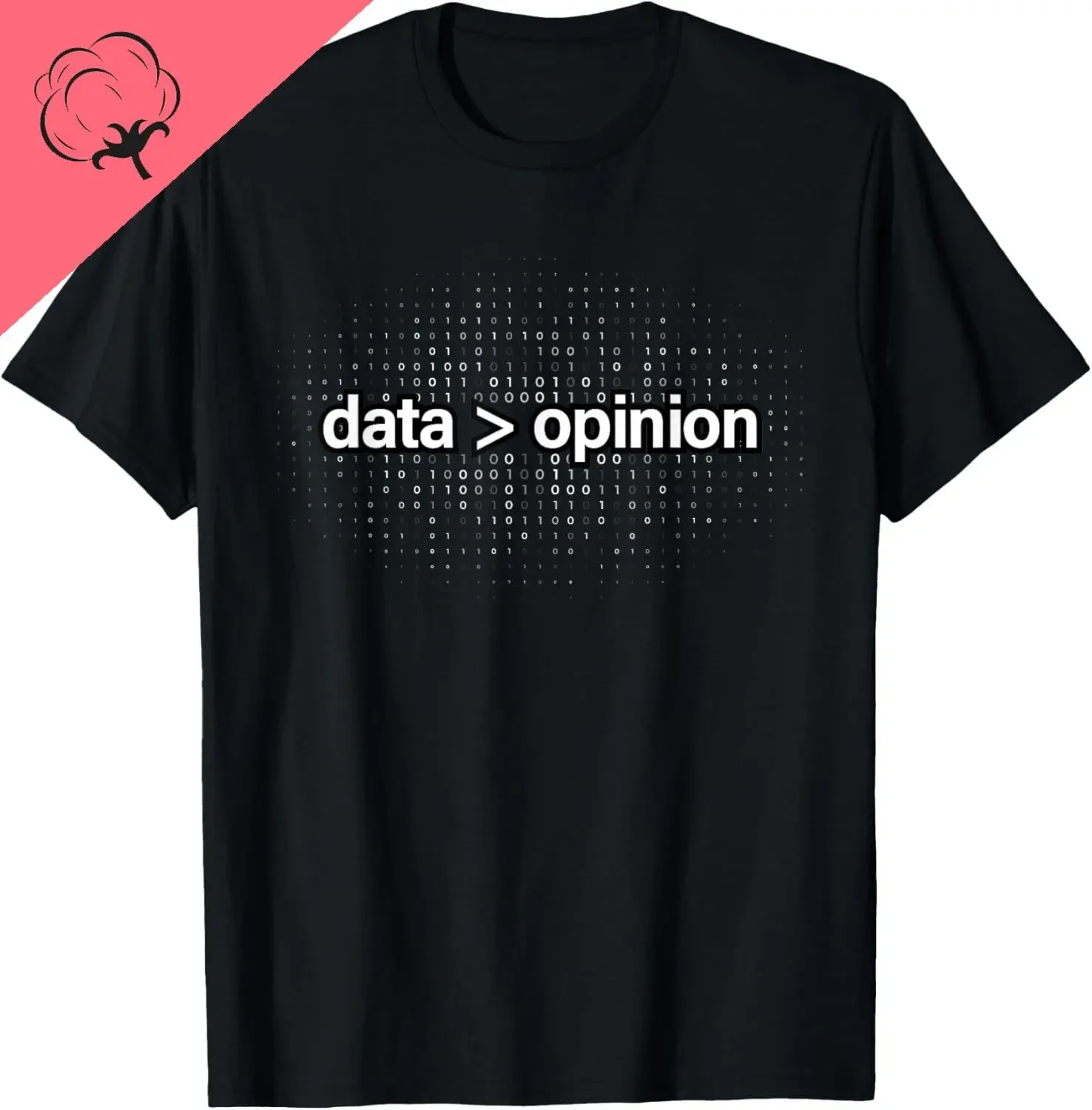 Data Over Opinion Data Statistics Analysis Data Science T-Shirt Cotton Unisex Summer Streetwear Tops Print on Demand Camiseta