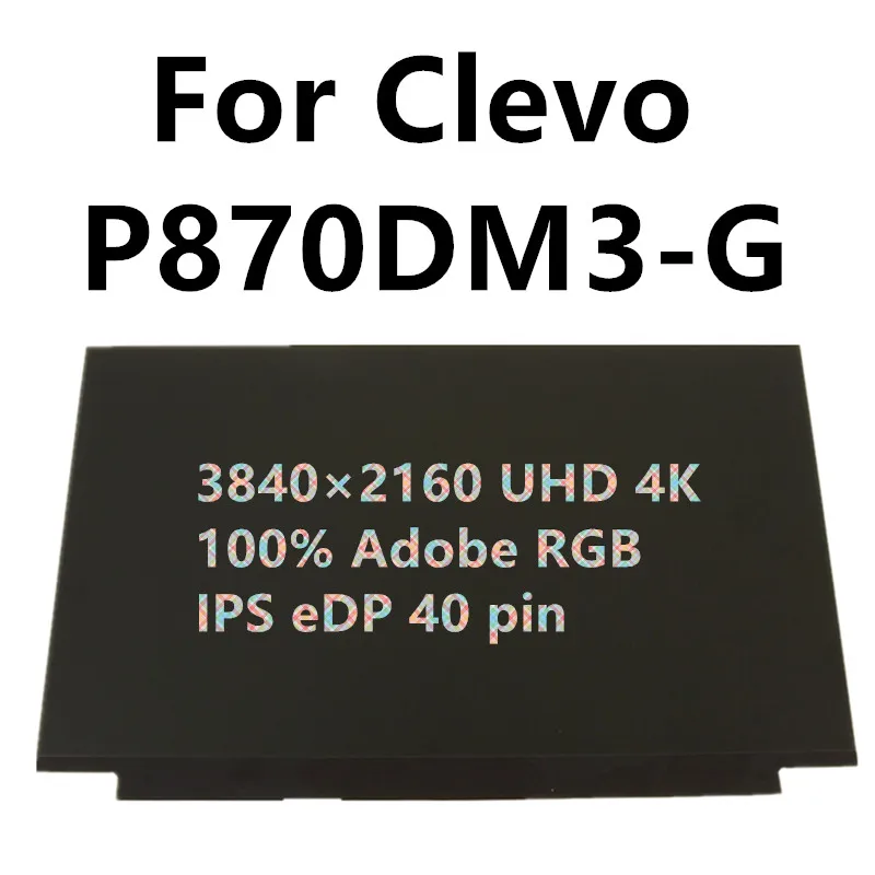 For Clevo P870DM3-G laptop LCD screen replacement 17.30 inch IPS 4k 60Hz 3840×2160 UHD 100% Adobe RGB eDP 40 pin Tested