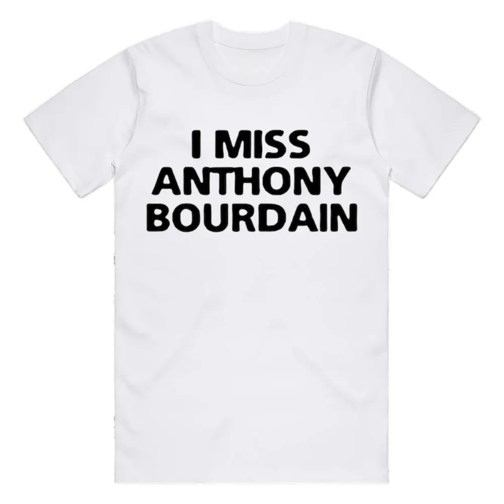 Camiseta I Miss Anthony Bourdain – Camiseta de algodón pesado orgánico Lema serigrafiado hecho a mano Tops de algodón de alta calidad