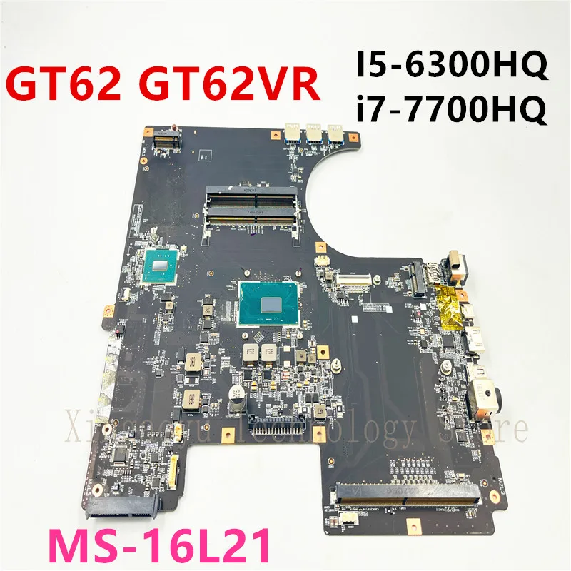 Original MS-16L21 REV 1.0 FOR MSI GT62 GT62VR LAPTOP MOTHERBOARD WITH I5-6300HQ SR2FP i7-7700HQ SR32Q  TESED OK