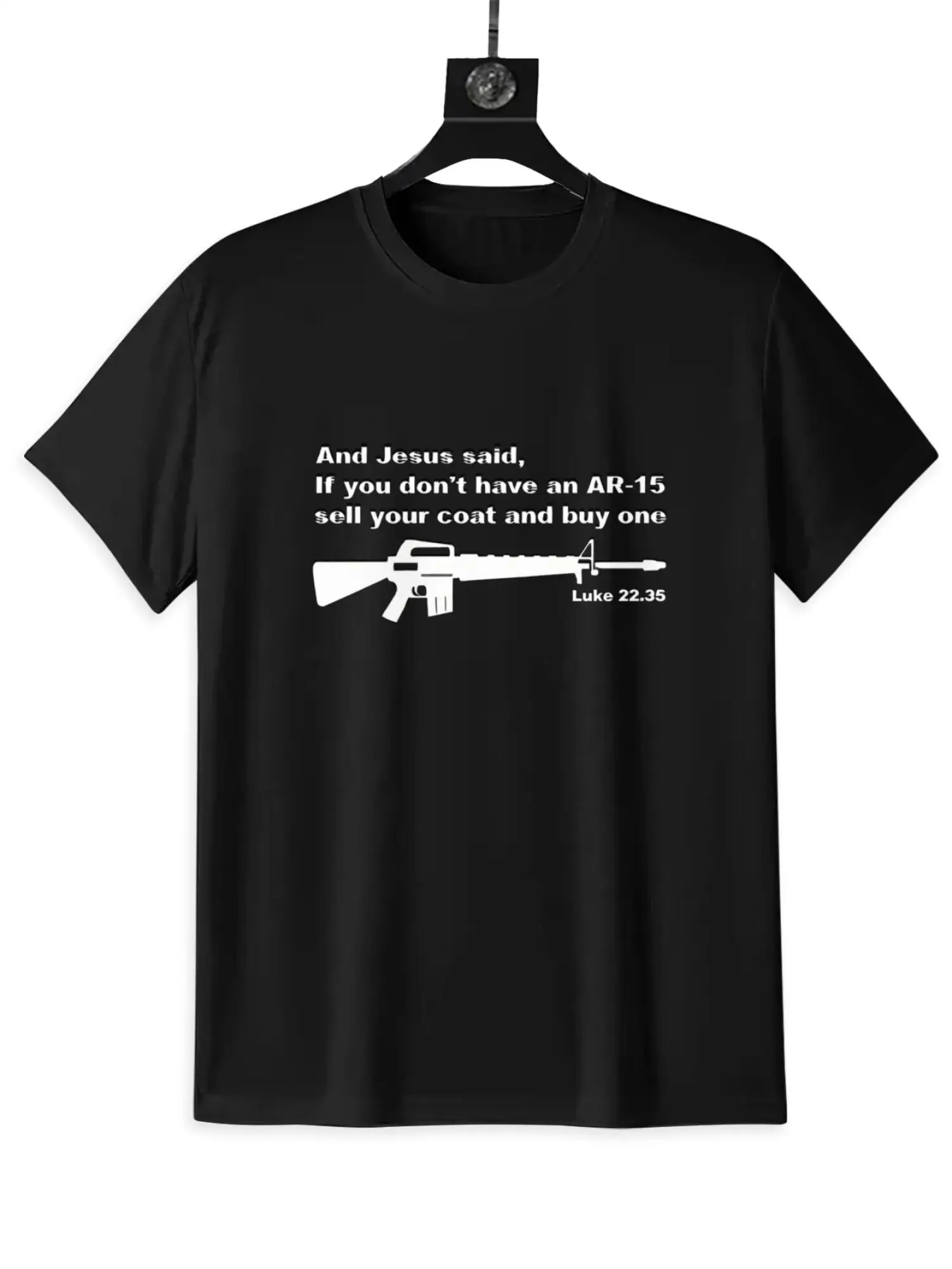 

And Jesus Said If U Don't Have AR-15 Sell Your Coat And Buy One religious Tshirt