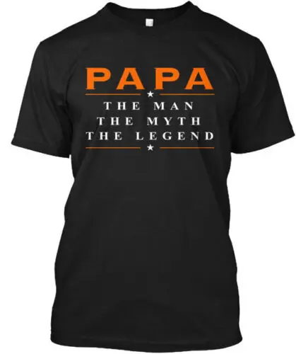 Papa The Man Myth Legend T-Shirt Made in the USA Size S to 5XL