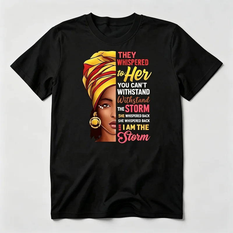 Empowering African Woman Shirt I Am The Storm Inspirational Graphic Casual Cotton Short Sleeve Harajuku Y2k Top Unisex Summer