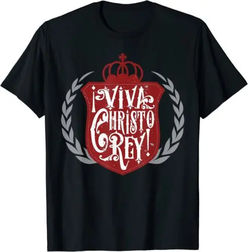 NEW LIMITED Viva Cristo Rey Cristeros Spanish Catholic Mexican Pro T-Shirt