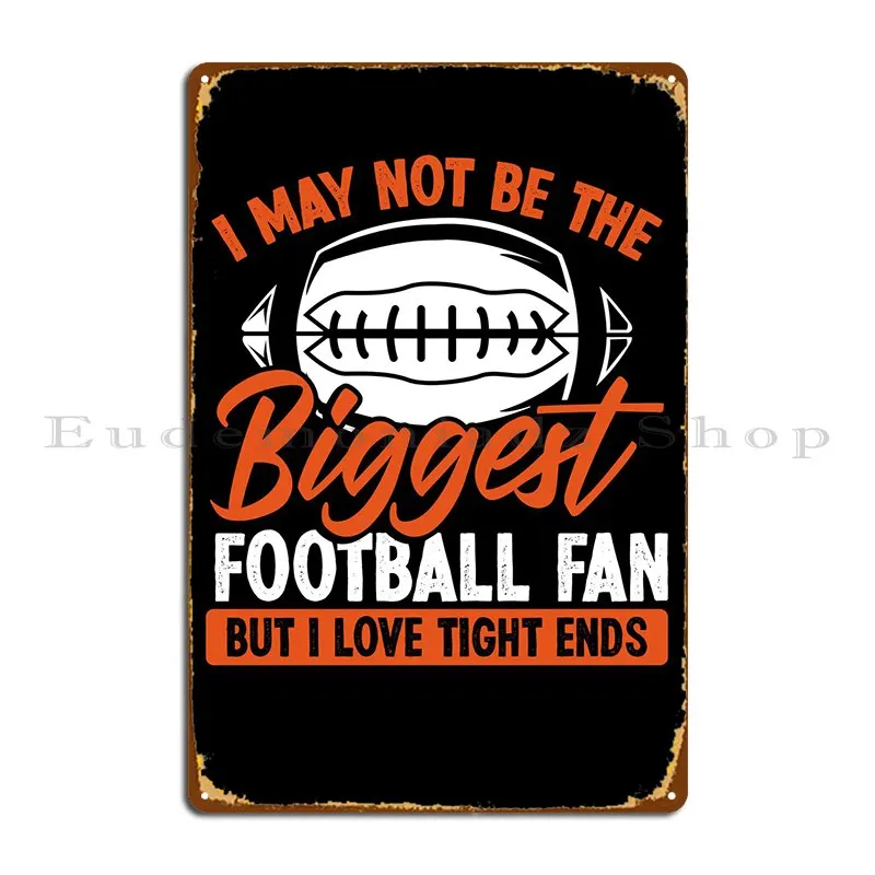 Im Not The Biggest Footbal Metal Plaque Poster Cinema Customize Pub Living Room Wall Mural Tin Sign Poster