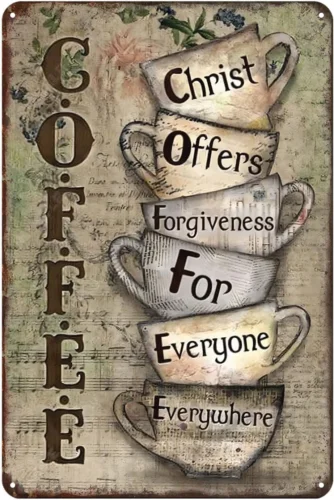 Coffee Lover Christ Offers Forgiveness for Everyone Everywhere Metal Sign Tin Si