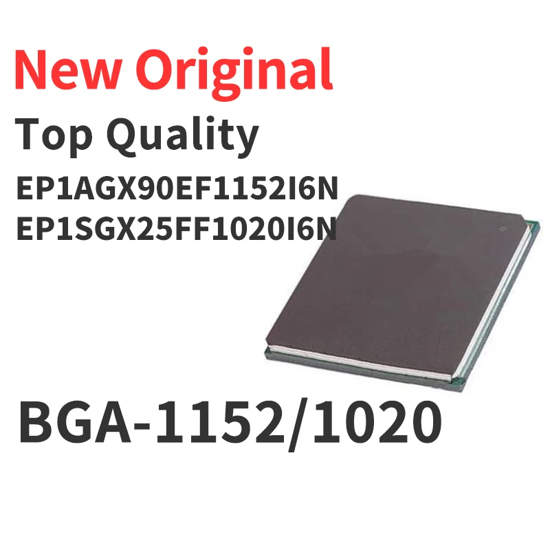 

1 Piece EP1AGX90EF1152I6N EP1SGX25FF1020I6N BGA-1152/1020 Chip IC New Original