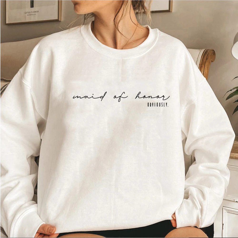 Maid of Honor Sweatshirt Bridal Hoodies Bridal Shower Gift Obviously Top Women Graphic Hoodies Long Sleeve Crewneck Sweatshirts